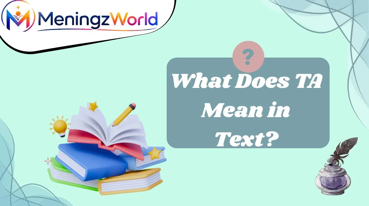 What Does TA Mean in Text?