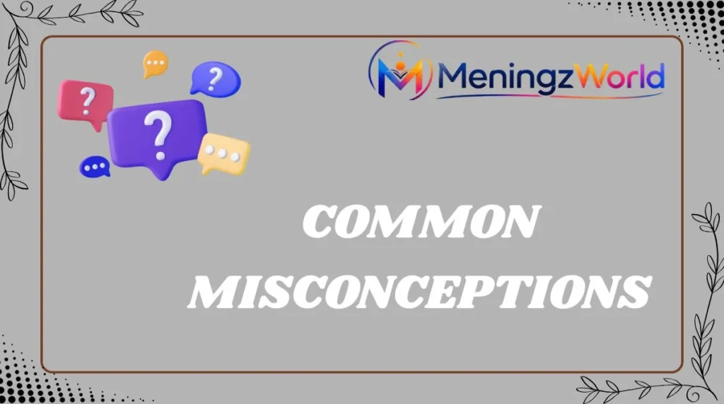 Common Misconceptions