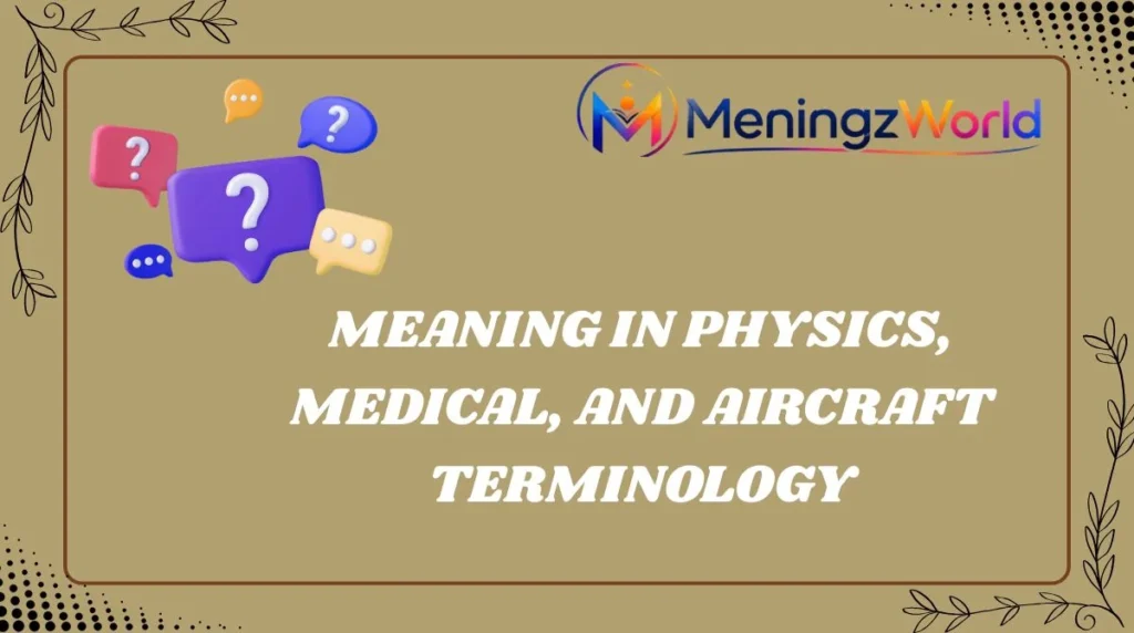 Meaning in Physics, Medical, and Aircraft Terminology