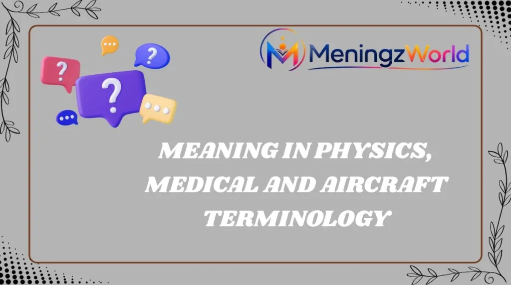Meaning in Physics, Medical and Aircraft Terminology