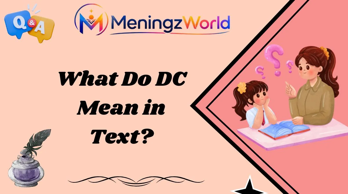 What Do DC Mean in Text?