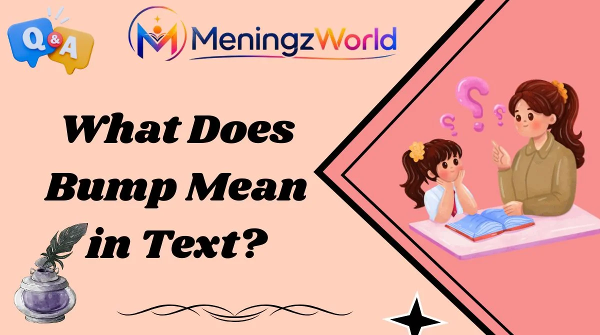 What Does Bump Mean in Text?