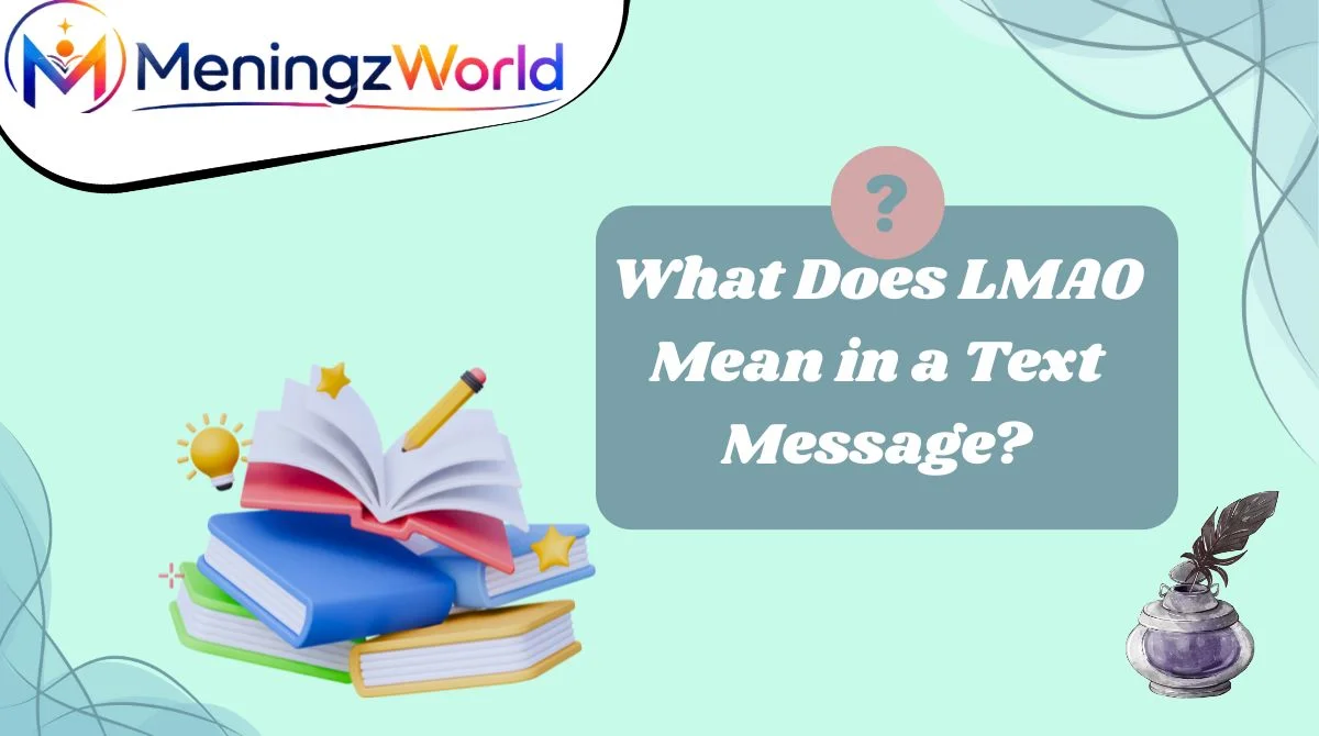 What Does LMAO Mean in a Text Message?