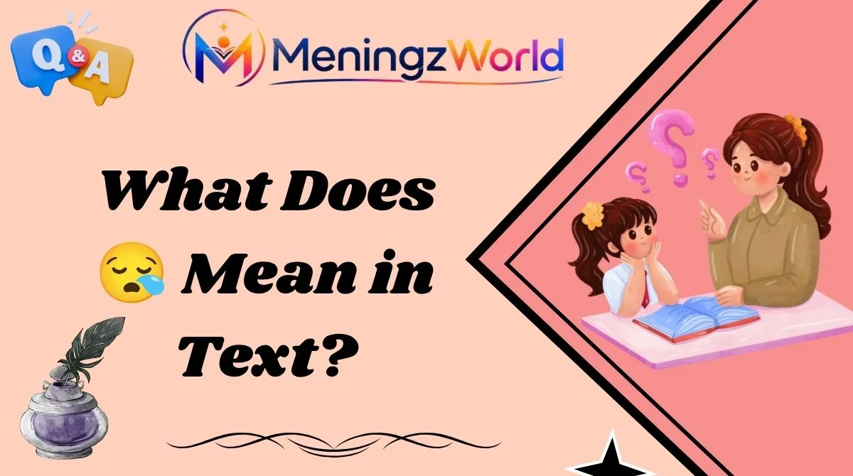 What Does 😪 Mean in Text?