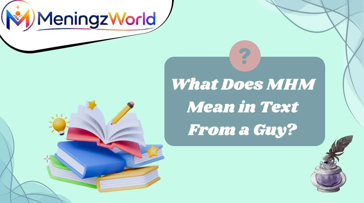 What Does MHM Mean in Text From a Guy?