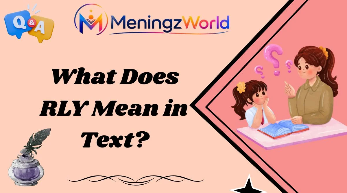 What Does RLY Mean in Text?