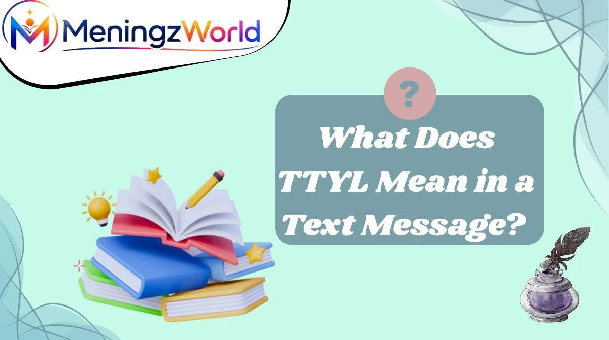 What Does TTYL Mean in a Text Message?
