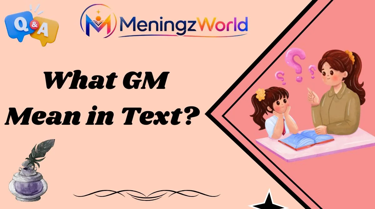 What GM Mean in Text?