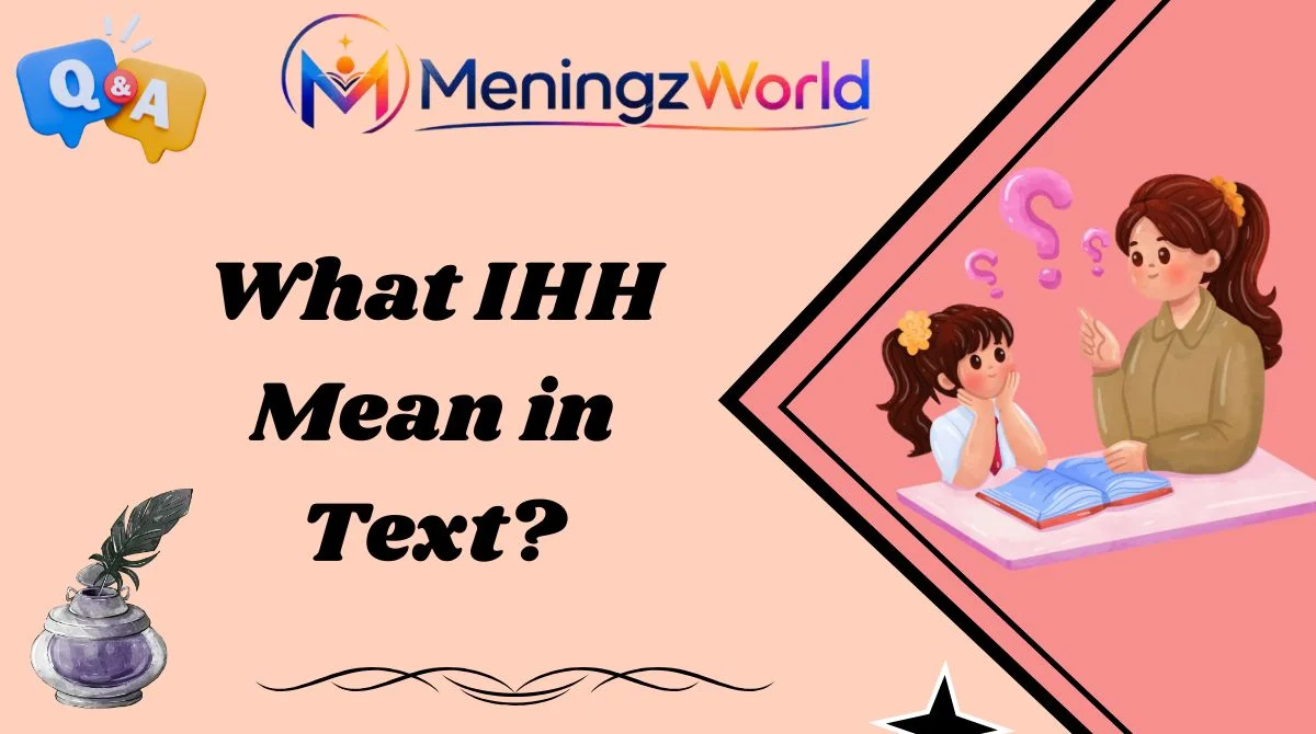 What IHH Mean in Text?