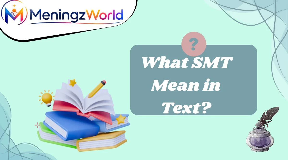 What SMT Mean in Text?