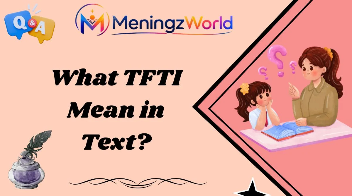 What TFTI Mean in Text?