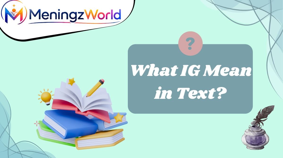 What IG Mean in Text?