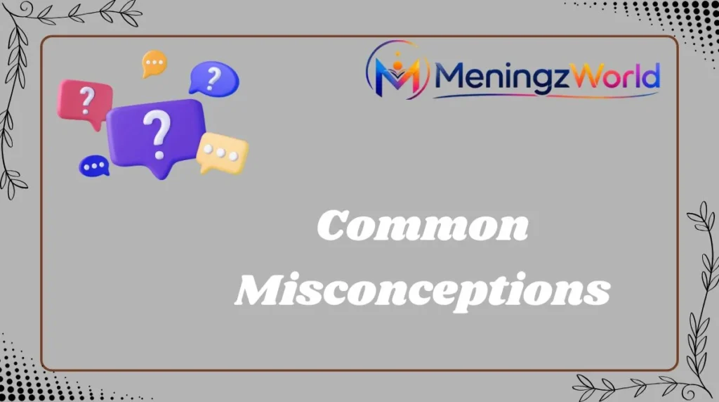 Common Misconceptions
