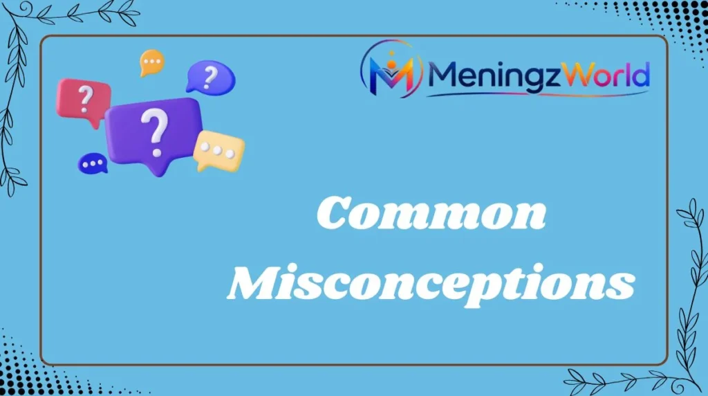 Common Misconceptions