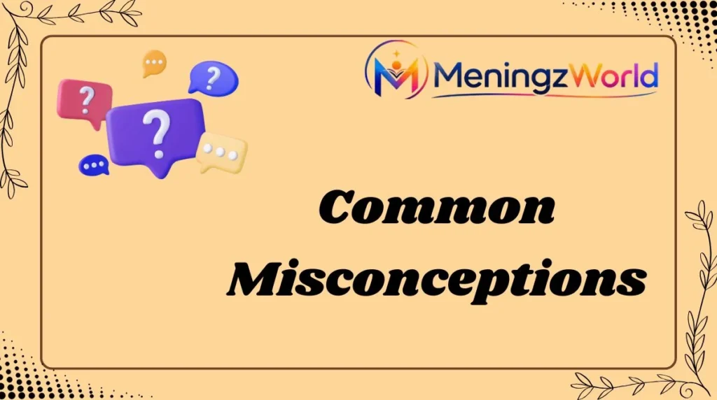 Common Misconceptions