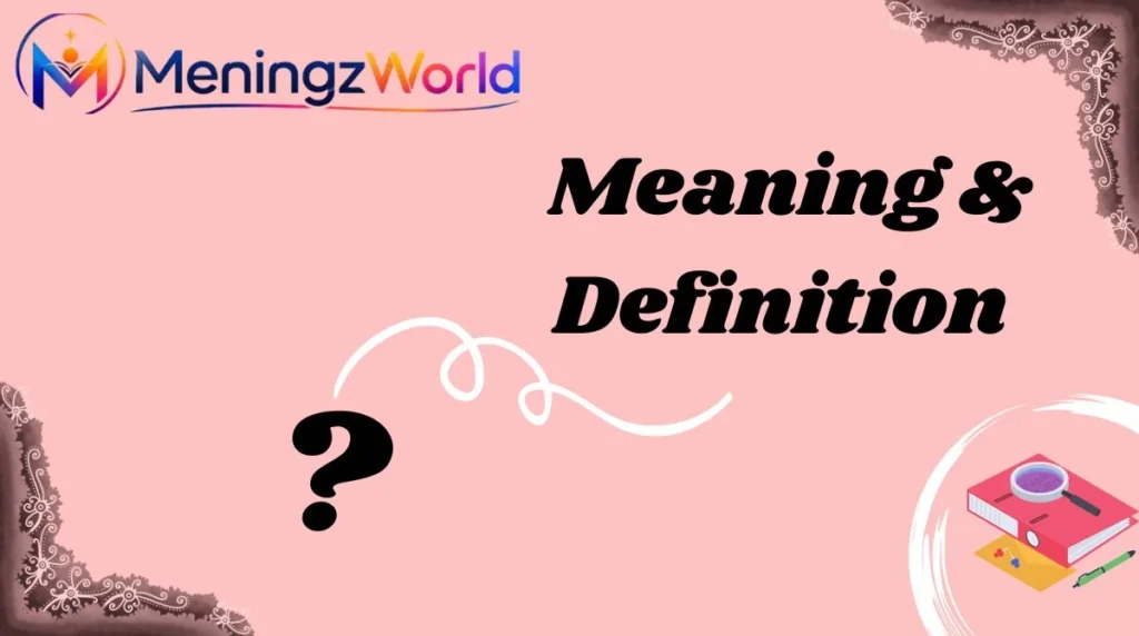 Meaning & Definition