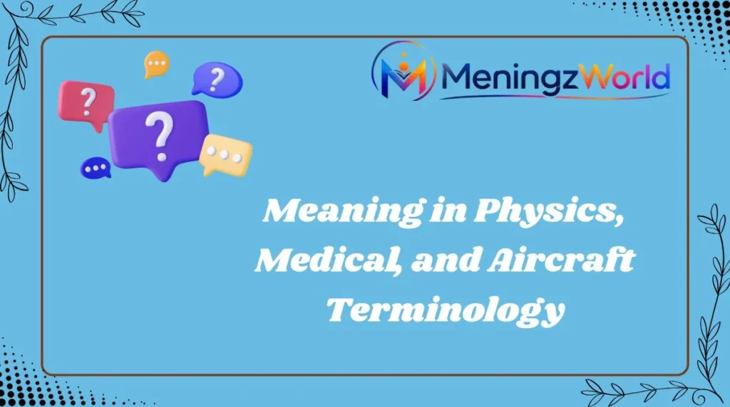Meaning in Physics, Medical, and Aircraft Terminology