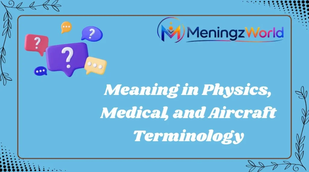 Meaning in Physics, Medical, and Aircraft Terminology
