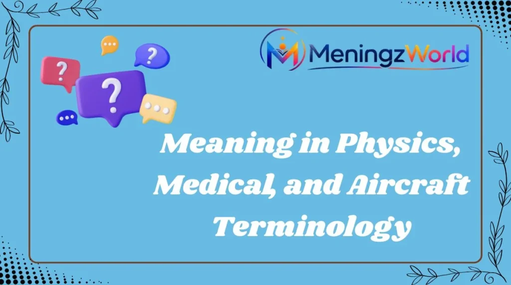 Meaning in Physics, Medical, and Aircraft Terminology