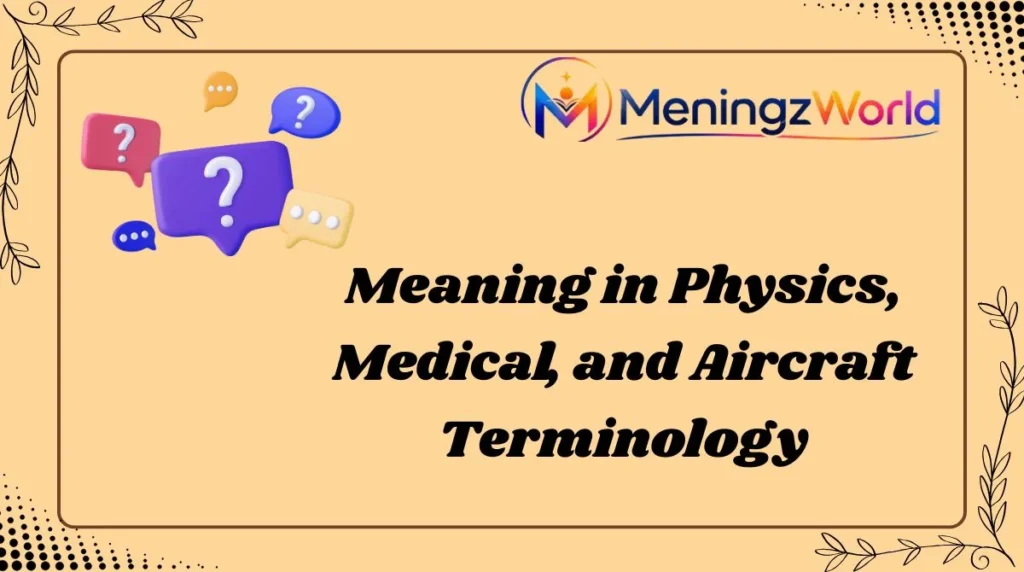 Meaning in Physics, Medical, and Aircraft Terminology