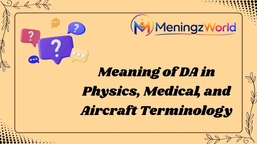 Meaning of DA in Physics, Medical, and Aircraft Terminology