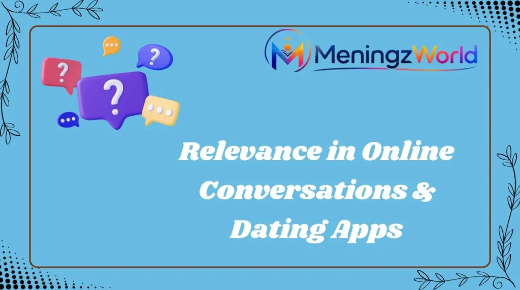 Relevance in Online Conversations & Dating Apps