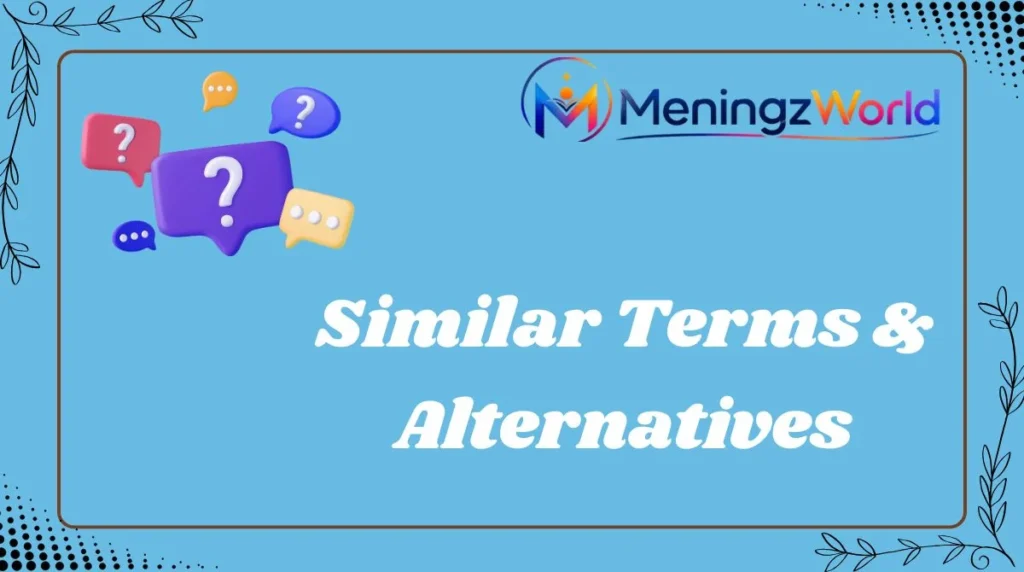 Similar Terms & Alternatives