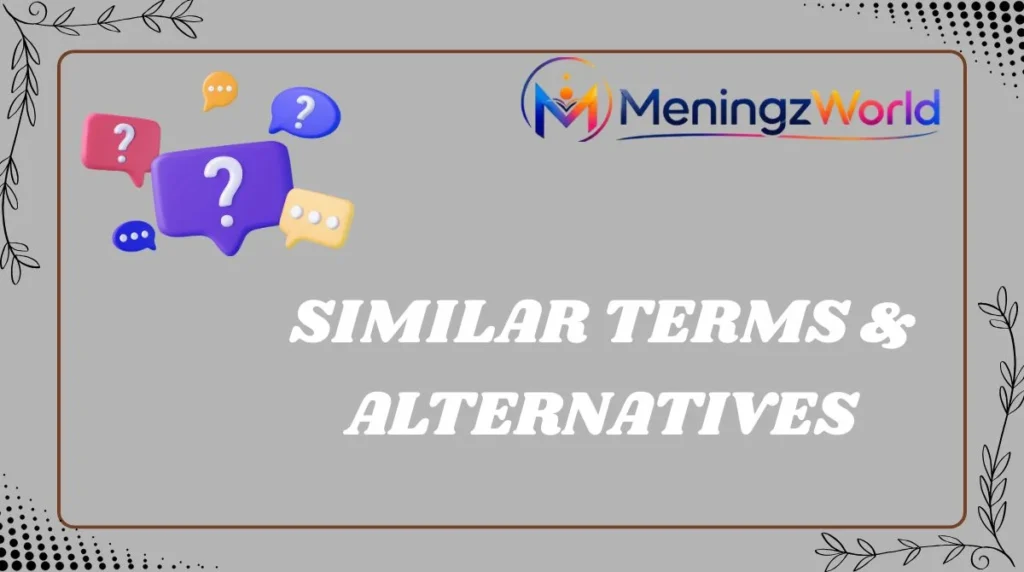 Similar Terms & Alternatives