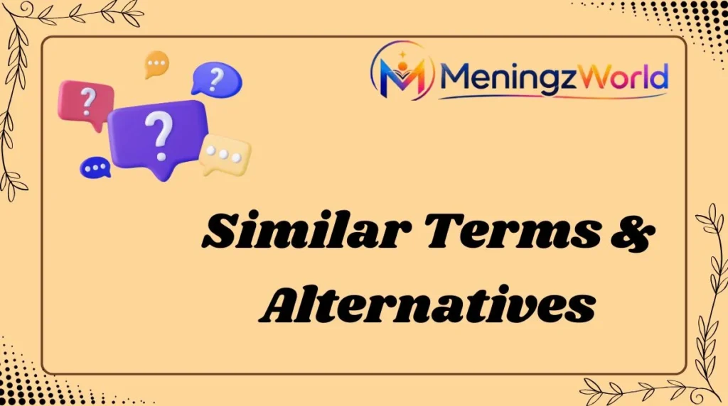 Similar Terms & Alternatives