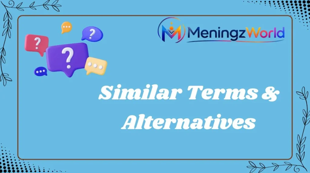 Similar Terms & Alternatives