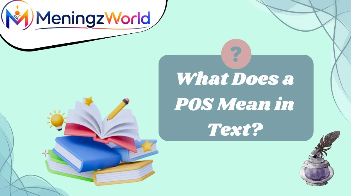 What Does a POS Mean in Text?