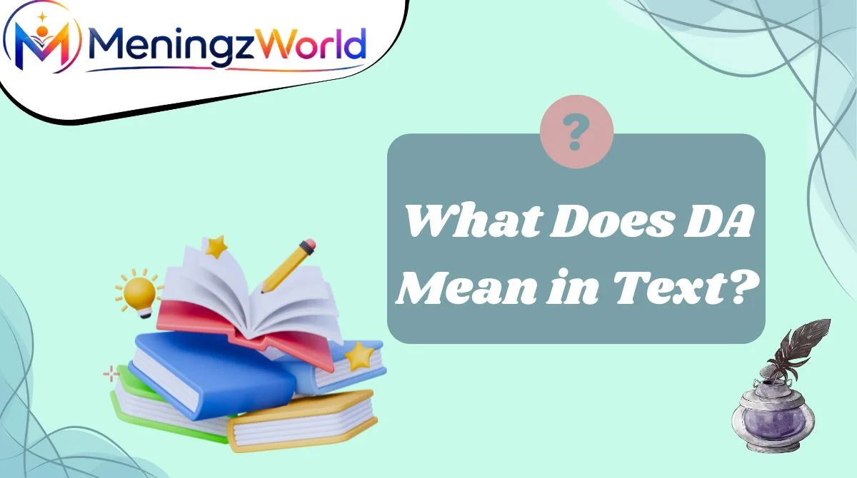 What Does DA Mean in Text?
