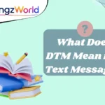 What Does DTM Mean in a Text Message?