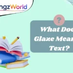 What Does Glaze Mean in Text?