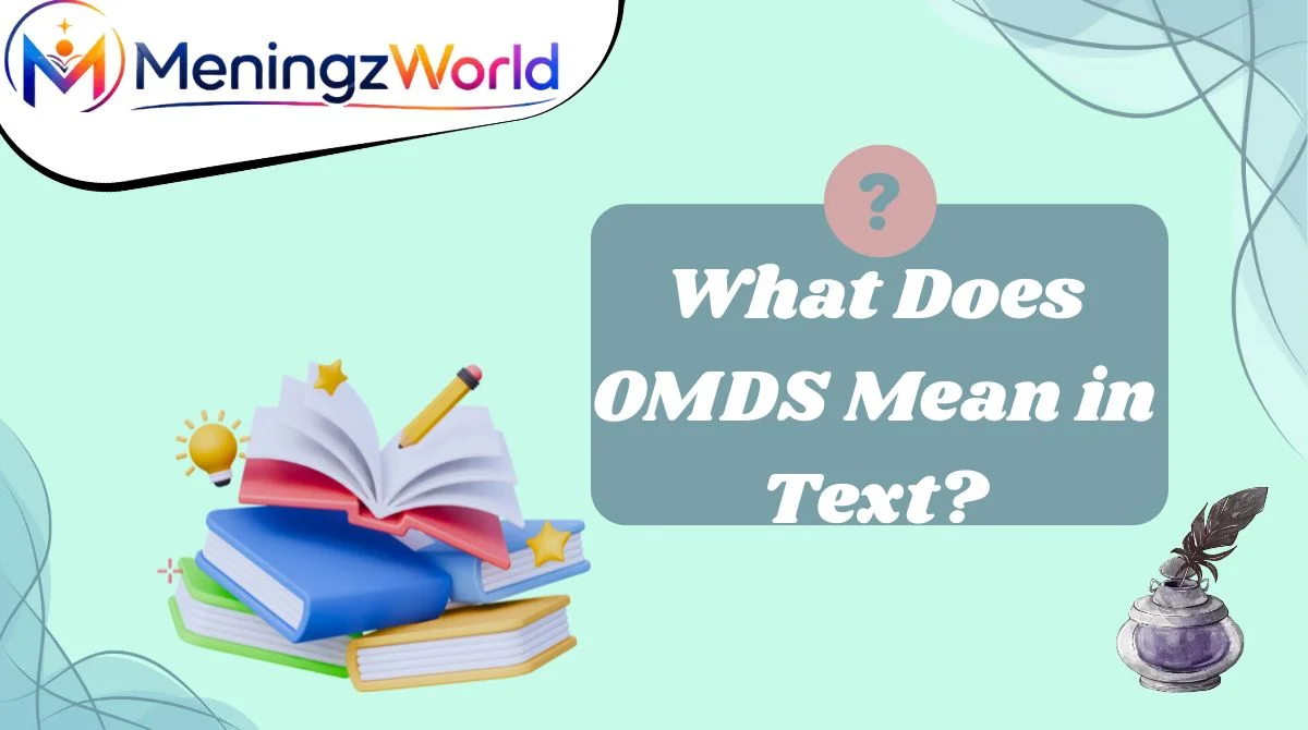 What Does OMDS Mean in Text?