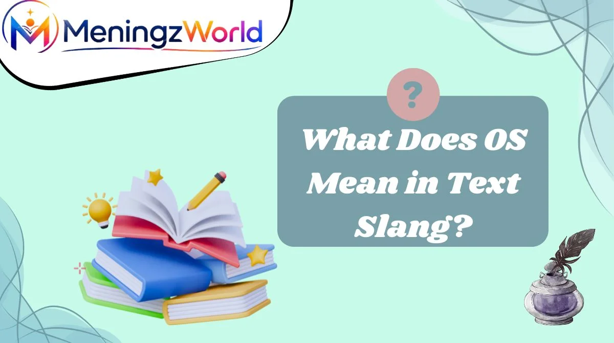 What Does OS Mean in Text Slang?