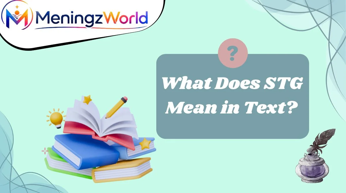 What Does STG Mean in Text?