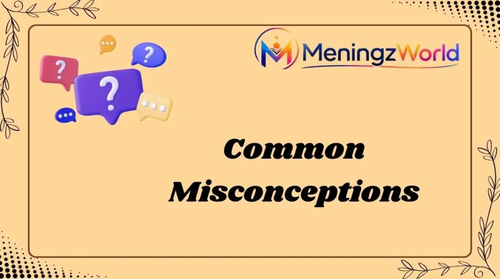 Common Misconceptions