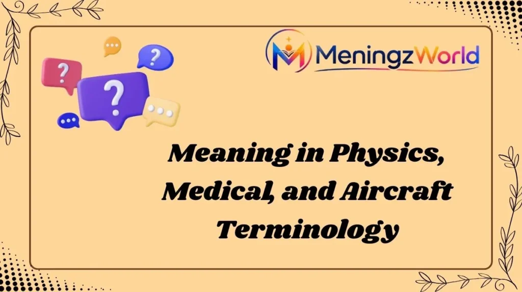 Meaning in Physics, Medical, and Aircraft Terminology