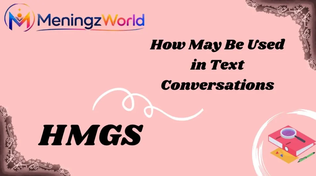 How HMGS May Be Used in Text Conversations