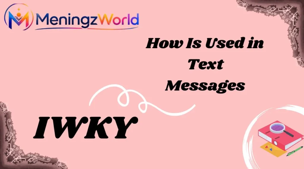 How IWKY Is Used in Text Messages