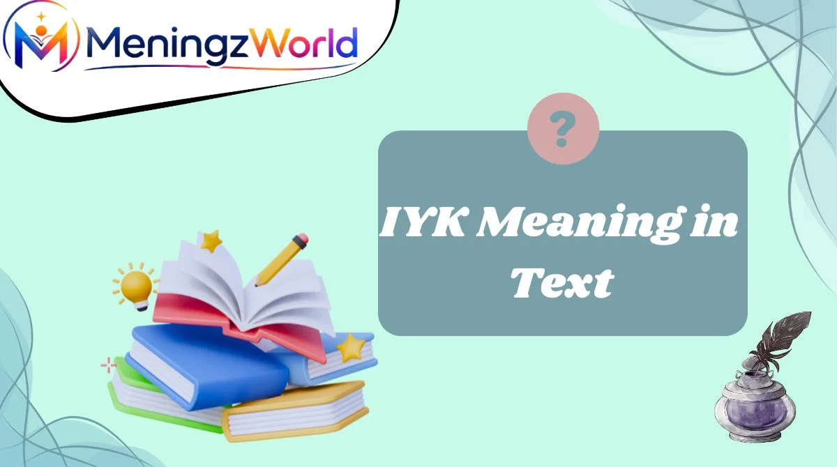 IYK Meaning in Text
