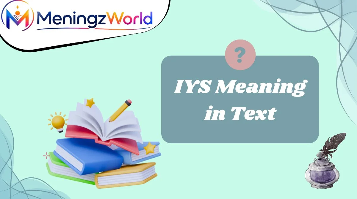 IYS Meaning in Text