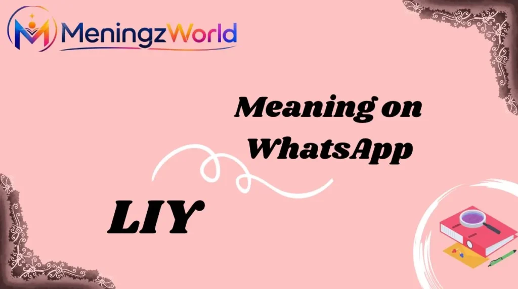LIY Meaning on WhatsApp