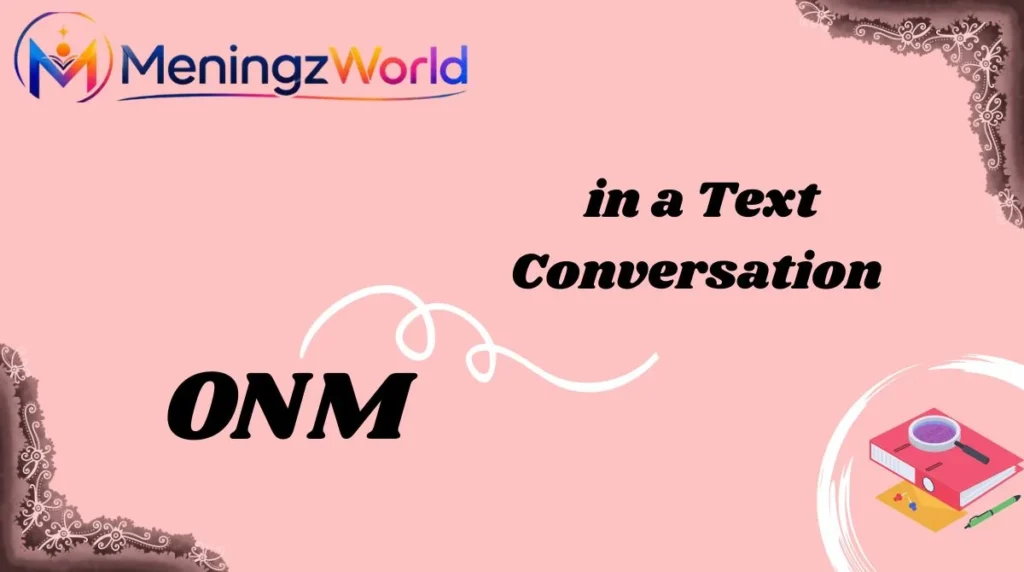 ONM in a Text Conversation