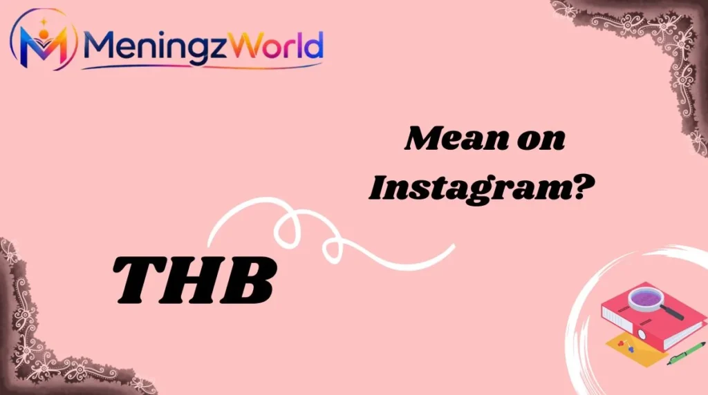 THB Mean on Instagram?