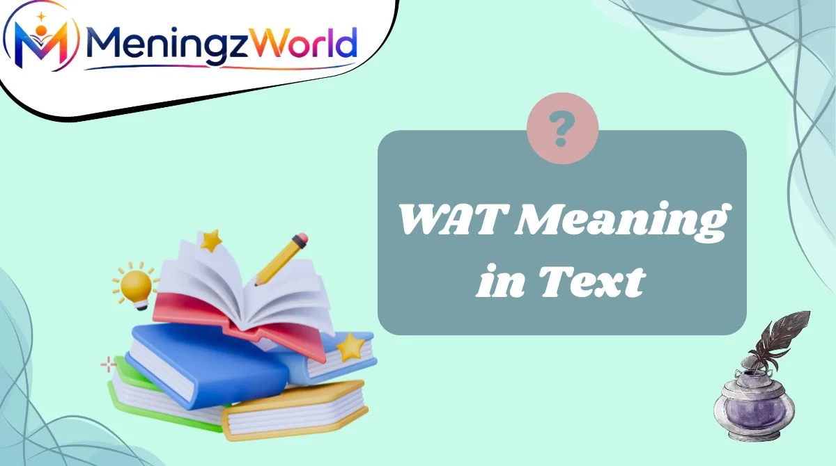 WAT Meaning in Text