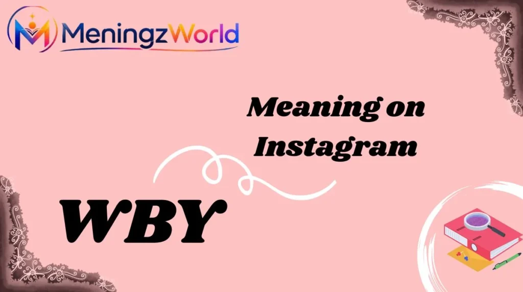 WBY Meaning on Instagram