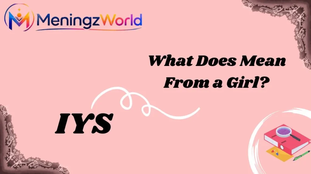 What Does IYS Mean From a Girl?