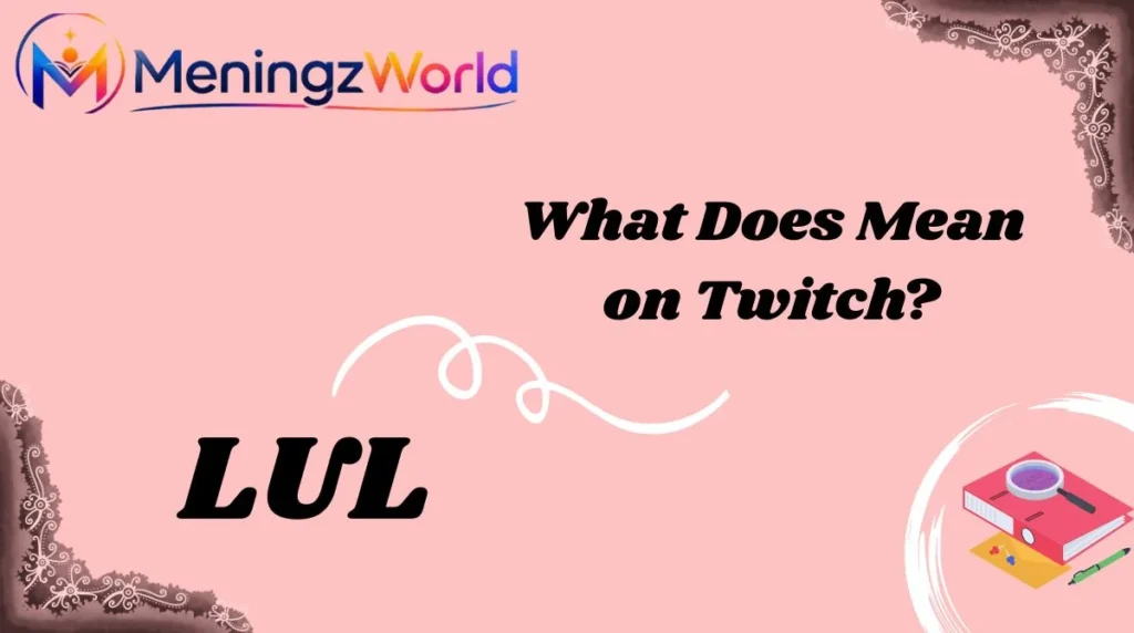 What Does LUL Mean on Twitch?